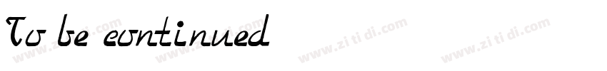 To be continued字体转换